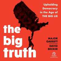 The Big Truth : Upholding Democracy in the Age of the Big Lie