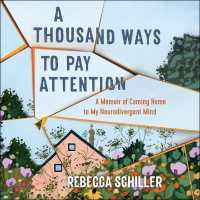 A Thousand Ways to Pay Attention : A Memoir of Coming Home to My Neurodivergent Mind