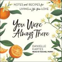 You Were Always There : Notes and Recipes for Living a Life You Love