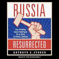 Russia Resurrected : Its Power and Purpose in a New Global Order