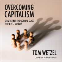 Overcoming Capitalism : Strategy for the Working Class in the 21st Century