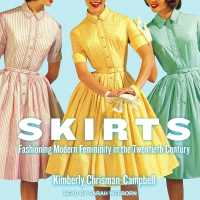 Skirts : Fashioning Modern Femininity in the Twentieth Century