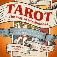 Tarot: the Way of Mindfulness : Use the Cards to Find Peace & Balance