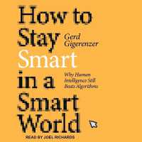 How to Stay Smart in a Smart World : Why Human Intelligence Still Beats Algorithms