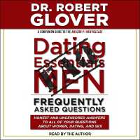 Dating Essentials for Men: Frequently Asked Questions : Honest and Uncensored Answers to All of Your Questions about Women, Dating, and Sex