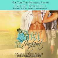 Lucky Girl Hits the Jackpot : A Change of Heart Romance