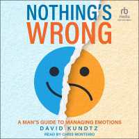 Nothing's Wrong : A Man's Guide to Managing Emotions