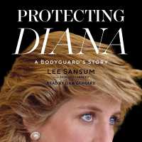 Protecting Diana : A Bodyguard's Story