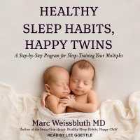 Healthy Sleep Habits, Happy Twins : A Step-By-Step Program for Sleep-Training Your Multiples
