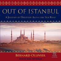 Out of Istanbul : A Journey of Discovery Along the Silk Road