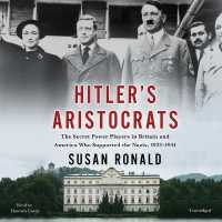 Hitler's Aristocrats : The Secret Power Players in Britain and America Who Supported the Nazis, 1923-1941