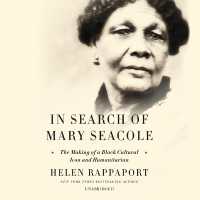 In Search of Mary Seacole : The Making of a Black Cultural Icon and Humanitarian