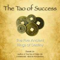 The Tao of Success : The Five Ancient Rings of Destiny