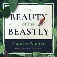 The Beauty of the Beastly : New Views on the Nature of Life