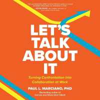 Let's Talk about It : Turning Confrontation into Collaboration at Work