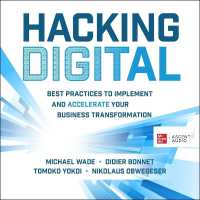 Hacking Digital : Best Practices to Implement and Accelerate Your Business Transformation