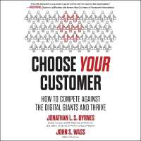 Choose Your Customer : How to Compete against the Digital Giants and Thrive