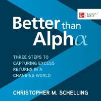 Better than Alpha : Three Steps to Capturing Excess Returns in a Changing World
