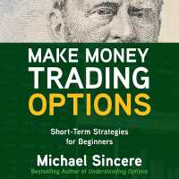 Make Money Trading Options : Short-Term Strategies for Beginners