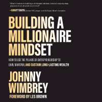 Building a Millionaire Mindset : How to Use the Pillars of Entrepreneurship to Gain, Maintain, and Sustain Long-Lasting Wealth