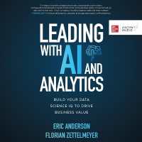 Leading with AI and Analytics : Build Your Data Science IQ to Drive Business Value