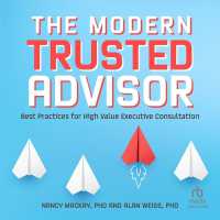 The Modern Trusted Advisor : Best Practices for High Value Executive Consultation