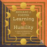 Learning Humility : A Year of Searching for a Vanishing Virtue