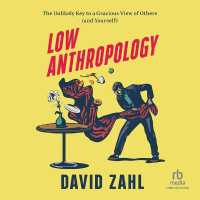 Low Anthropology : The Unlikely Key to a Gracious View of Others (and Yourself)