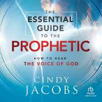 The Essential Guide to the Prophetic : How to Hear the Voice of God