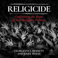 Religicide : Confronting the Roots of Anti-Religious Violence