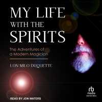 My Life with the Spirits : The Adventures of a Modern Magician