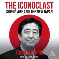 The Iconoclast : Shinzo Abe and the New Japan