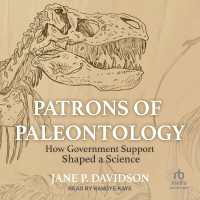 Patrons of Paleontology : How Government Support Shaped a Science