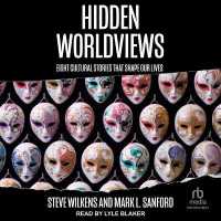 Hidden Worldviews : Eight Cultural Stories That Shape Our Lives