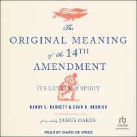 The Original Meaning of the Fourteenth Amendment : Its Letter & Spirit
