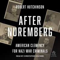 After Nuremberg : American Clemency for Nazi War Criminals