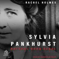 Sylvia Pankhurst : Natural Born Rebel