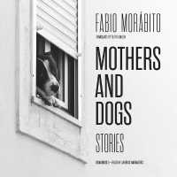 Mothers and Dogs : Stories