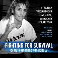 Fighting for Survival : My Journey through Boxing Fame, Abuse, Murder, and Resurrection