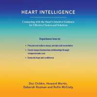 Heart Intelligence : Connecting with the Heart's Intuitive Guidance for Effective Choices and Solutions