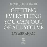 Getting Everything You Can Out of All You've Got : 21 Ways You Can Out-Think, Out-Perform, and Out-Earn the Competition