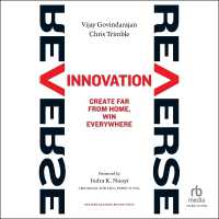 Reverse Innovation : Create Far from Home, Win Everywhere