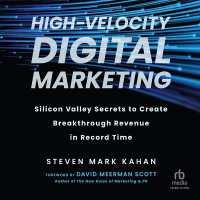 High-Velocity Digital Marketing : Silicon Valley Secrets to Create Breakthrough Revenue in Record Time