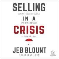 Selling in a Crisis : 55 Ways to Stay Motivated and Increase Sales in Volatile Times