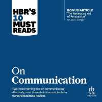 Hbr's 10 Must Reads on Communication (with Featured Article the Necessary Art of Persuasion, by Jay A. Conger) (Hbr's 10 Must Reads)