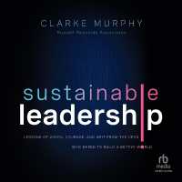 Sustainable Leadership : Lessons of Vision, Courage, and Grit from the Ceos Who Dared to Build a Better World, 1st Edition