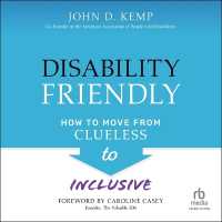 Disability Friendly : How to Move from Clueless to Inclusive
