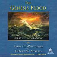 The Genesis Flood : The Biblical Record and Its Scientific Implications