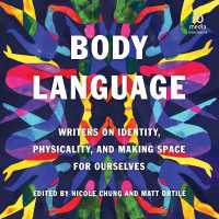 Body Language : Writers on Identity, Physicality, and Making Space for Ourselves
