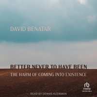 Better Never to Have Been : The Harm of Coming into Existence